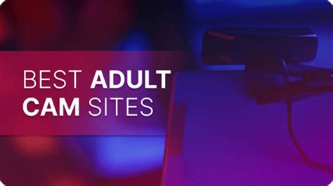 12 Best Adult Cam Sites for Free & Paid Shows。